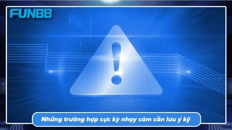 Cảnh báo các trường hợp dễ phát sinh sự cố