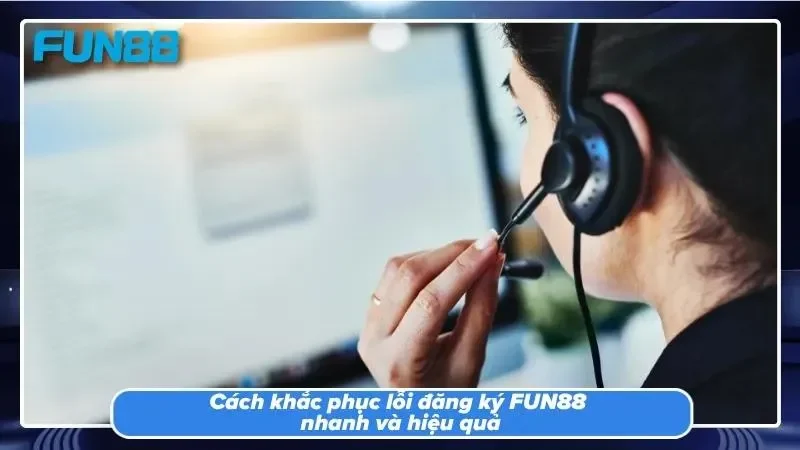 Các phương pháp xử lý lỗi đăng ký tài khoản được hội viên áp dụng