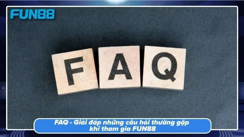 Tổng hợp những câu hỏi phổ biến của hội viên về nhà cái FUN88